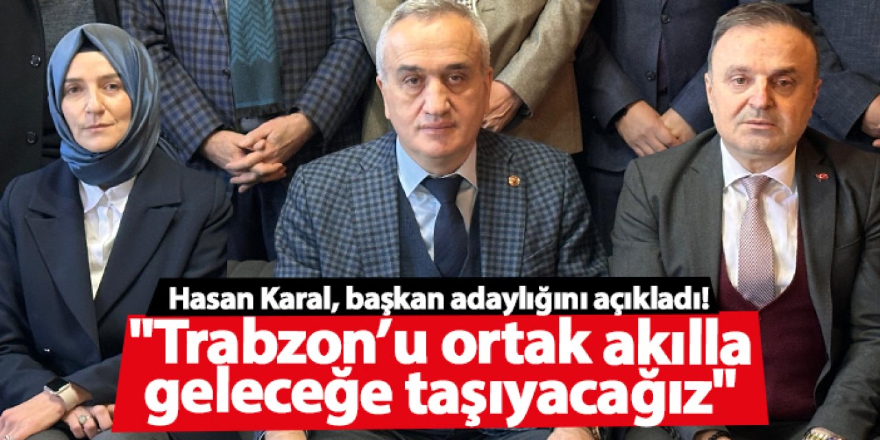 Trabzon Kent Konseyi Başkan Adayı Hasan Karal: "Trabzon’u ortak akılla geleceğe taşıyacağız"