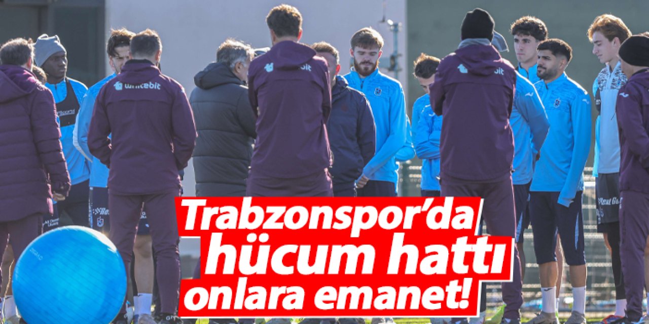 Trabzonspor’da hücum hattı onlara emanet!