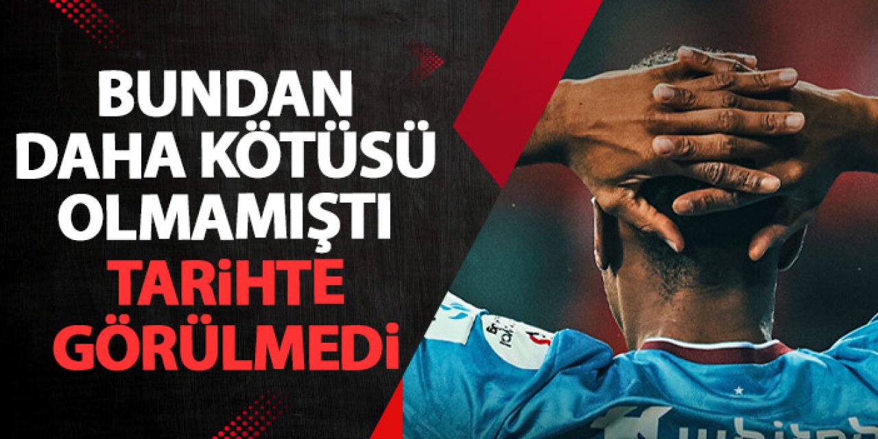 Trabzonspor bundan kötüsünü yaşamamıştı!