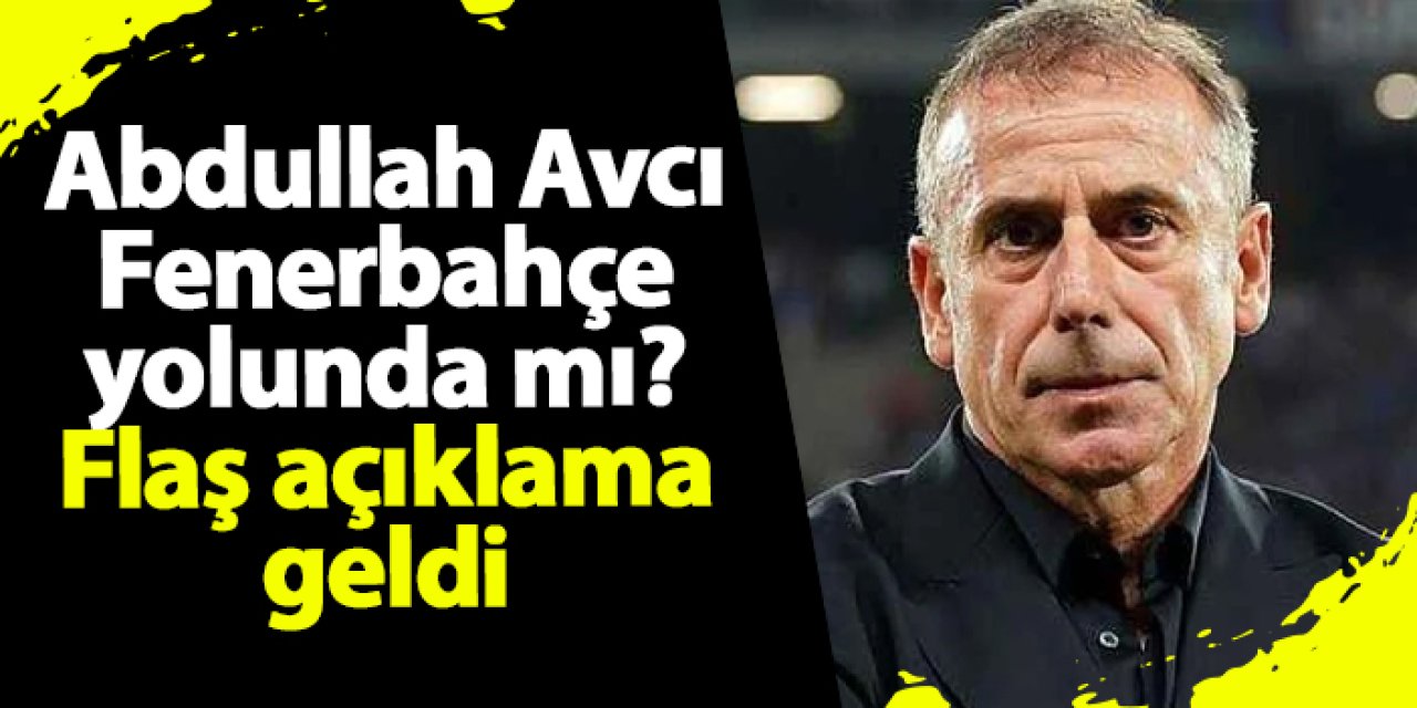 Abdullah Avcı Fenerbahçe yolunda mı? Flaş açıklama geldi