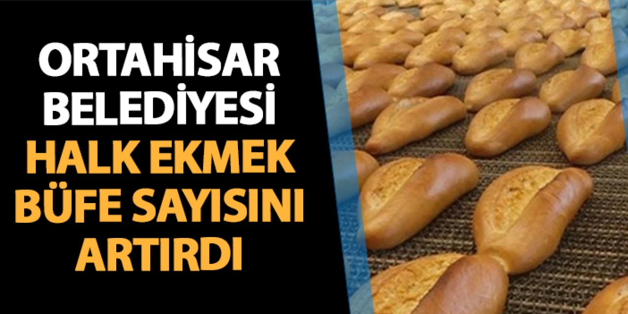 Ortahisar'da Halk Ekmek Büfe sayısı artırıldı