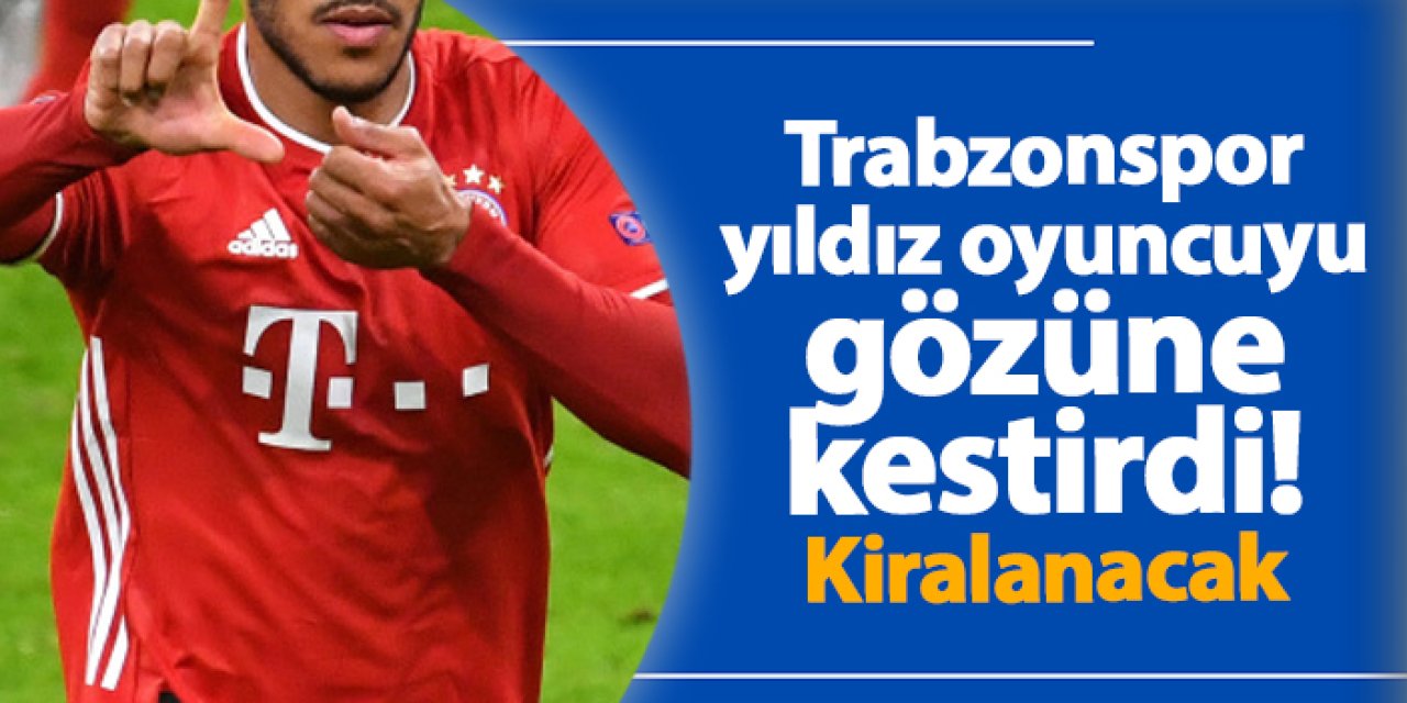 Trabzonspor yıldız oyuncuyu gözüne kestirdi! Kiralanacak