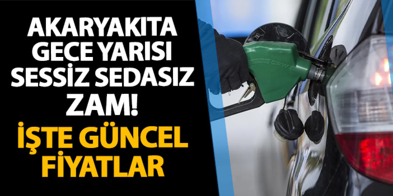 Akaryakıta gece yarısı sessiz sedasız zam! İşte güncel fiyatlar