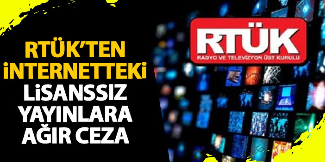 RTÜK’ten internetteki lisanssız yayınlara ağır ceza! Mahkemeden emsal karar