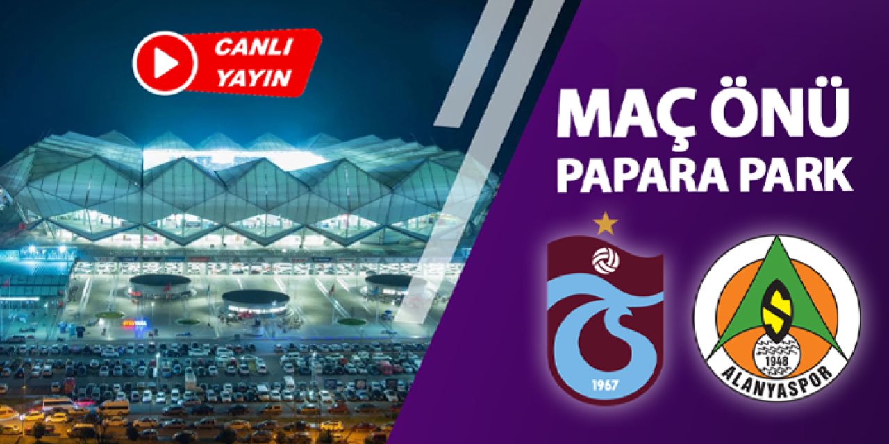 Trabzonspor - Alanyaspor maçı öncesi sıcak gelişmeler