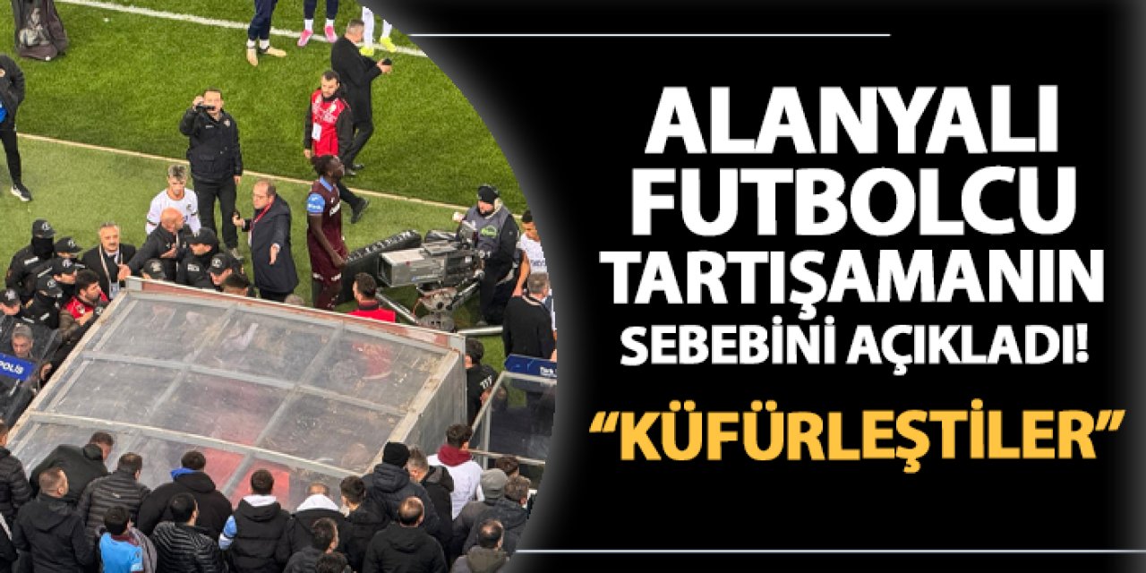 Alanyasporlu futbolcu maç sonu yaşanan tartışma için konuştu! "Küfürleştiler..."