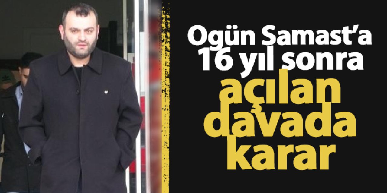 Ogün Samast davasında karar verildi: Zaman aşımı