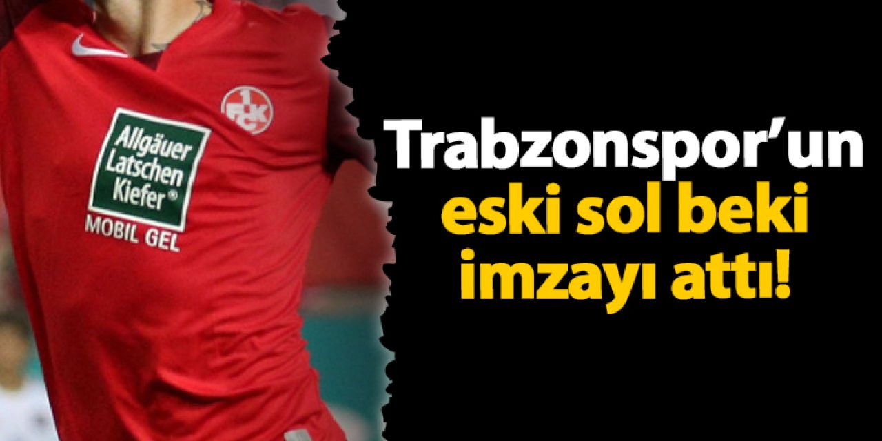 Trabzonspor'un eski sol beki imzayı attı!