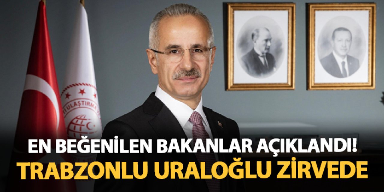 En beğenilen bakanlar açıklandı! Zirvede Trabzonlu Uraloğlu