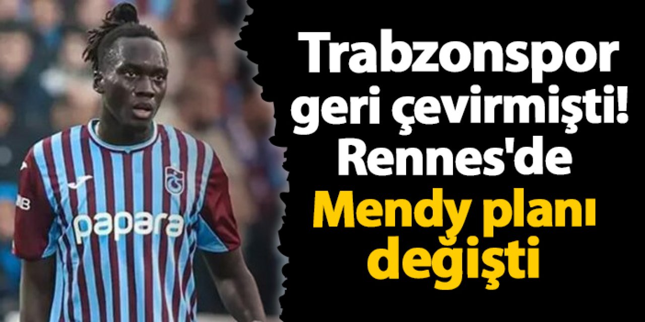 Trabzonspor geri çevirmişti! Rennes'de Mendy planı değişti