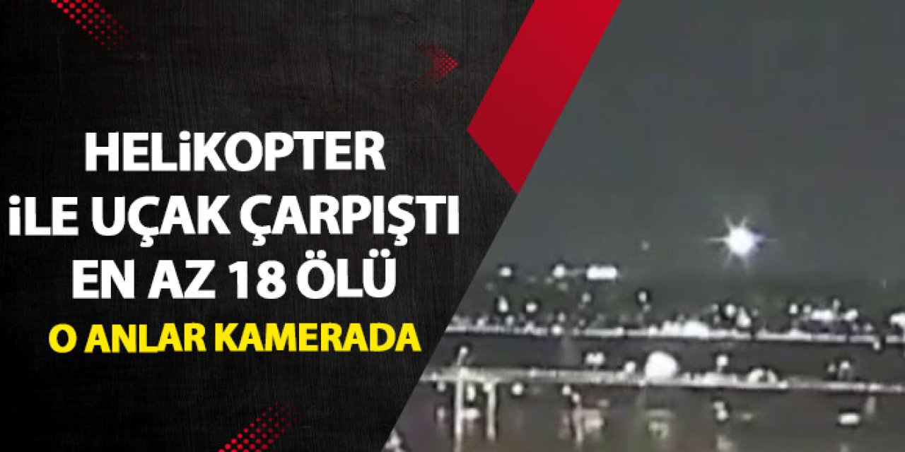 Yolcu uçağı ile helikopter çatrpıştı! En az 18 ölü