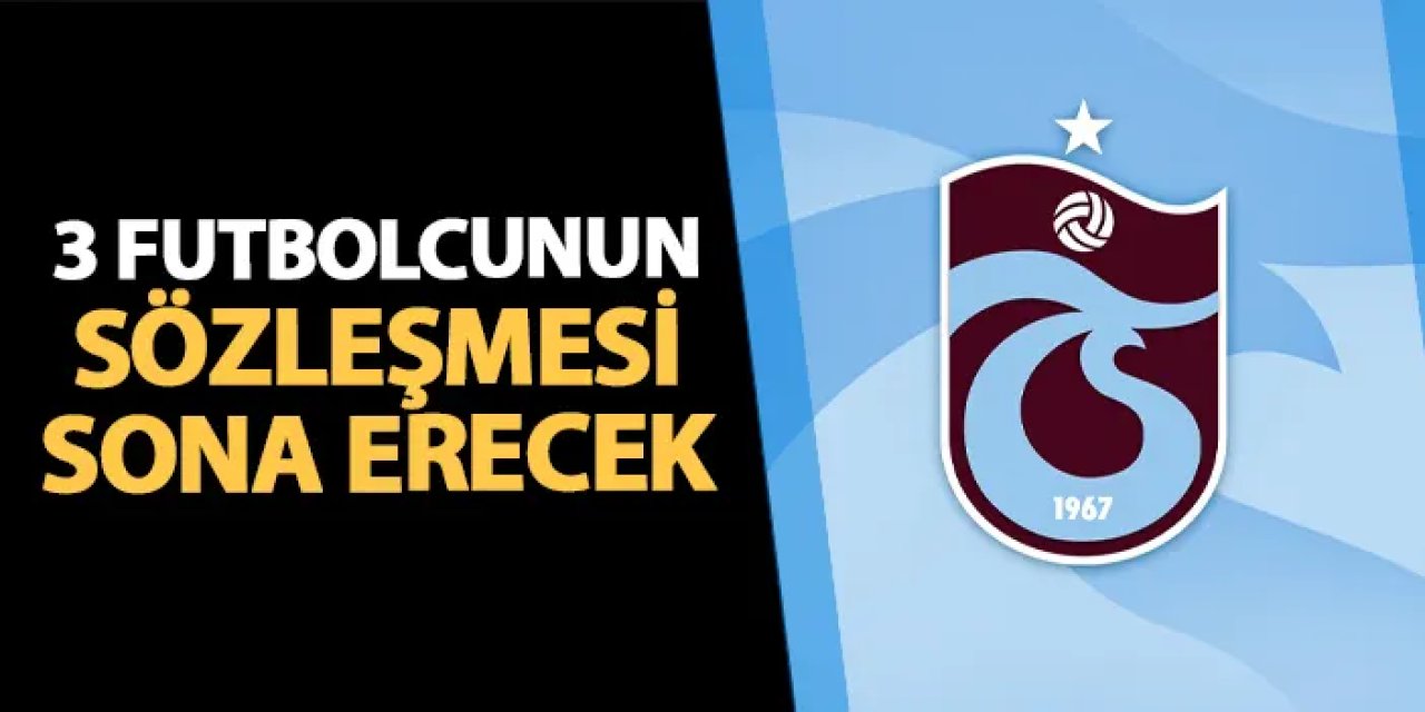 Trabzonspor'da 3 futbolcunun sözleşmesi sona erecek