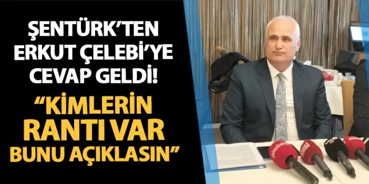 Trabzon'da Ali Şentürk'ten Erkut Çelebi'ye cevap! "Kimlerin rantı var, bunu açıklasın"