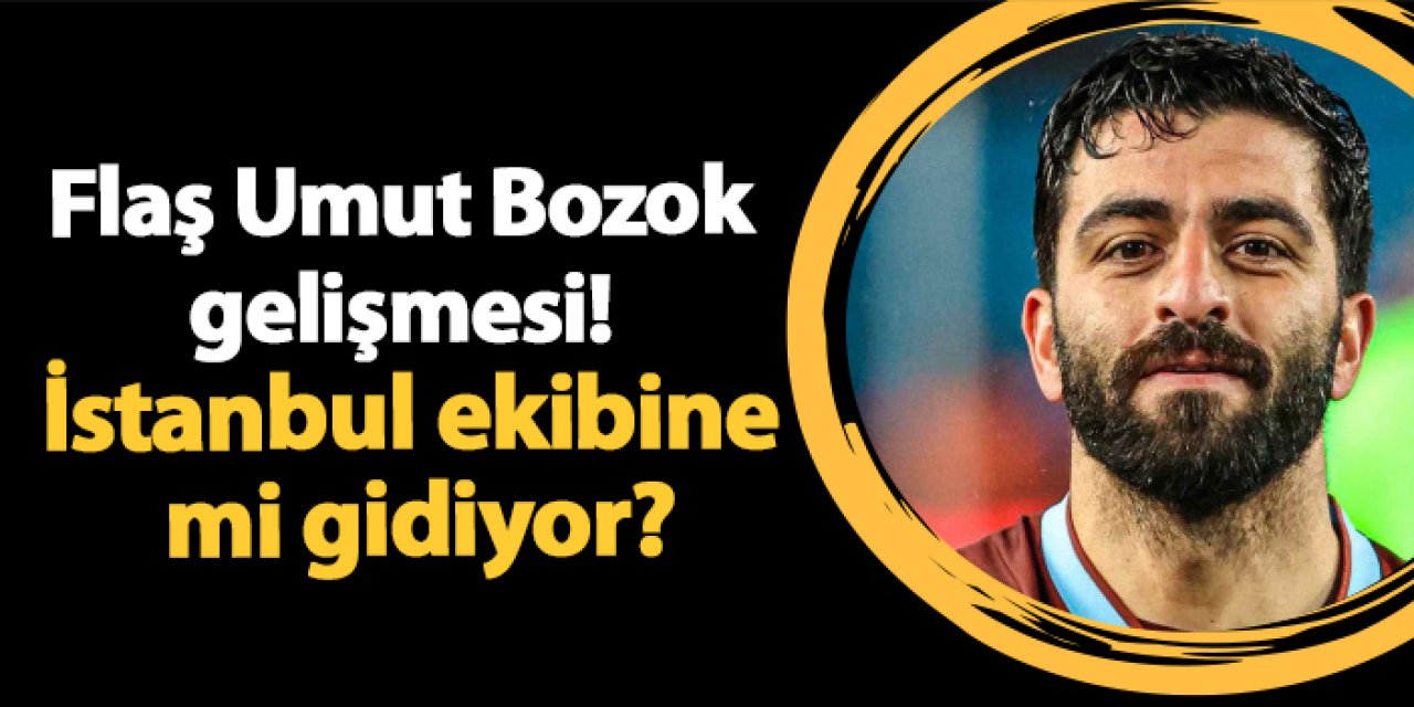 Flaş Umut Bozok gelişmesi! İstanbul ekibine mi gidiyor?