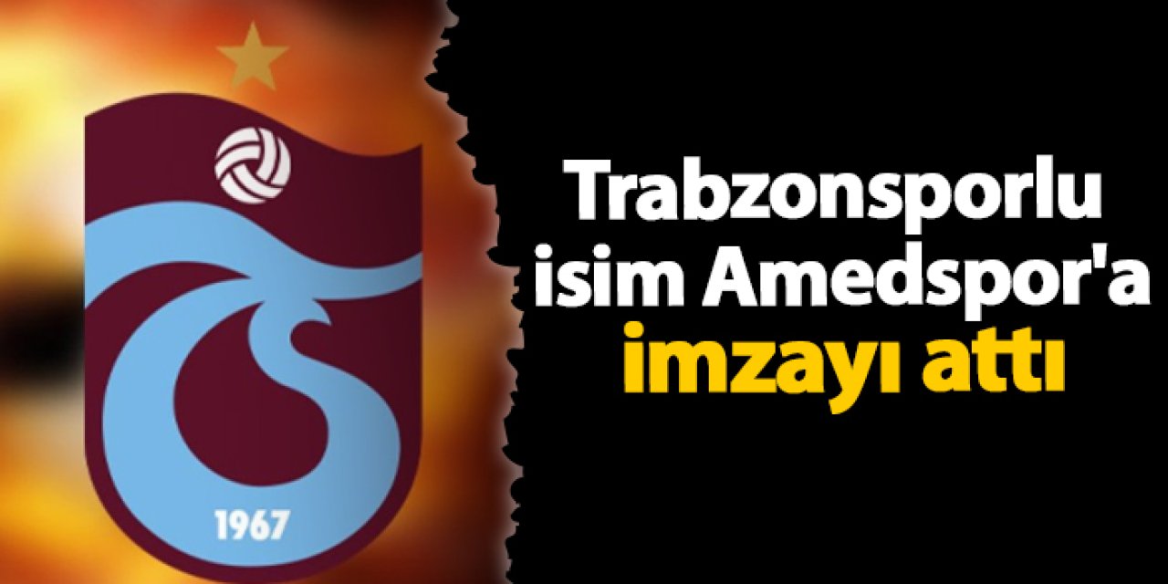 Trabzonsporlu isim Amedspor'a imzayı attı