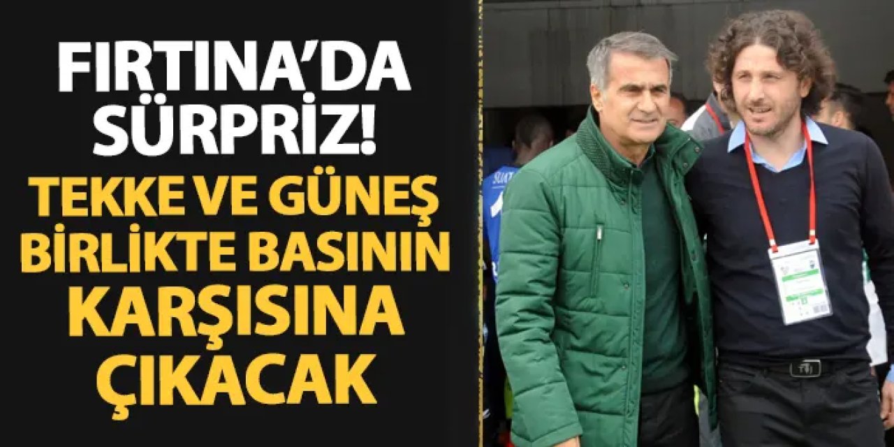 Trabzonspor'da Fatih Tekke ve Şenol Güneş basın toplantısı düzenleyecek