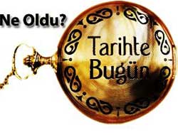 Tarihte buğün ne oldu?