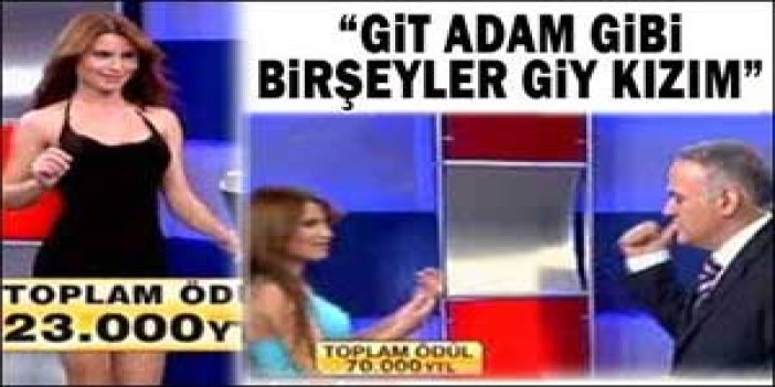 Git adam gibi birşeyler giy