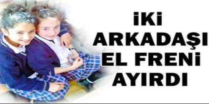 Onları el freni ayırdı