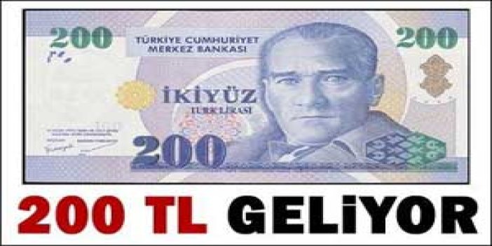 200 TL geliyor