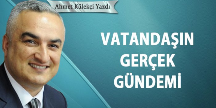 Vatandaşın gerçek gündemi