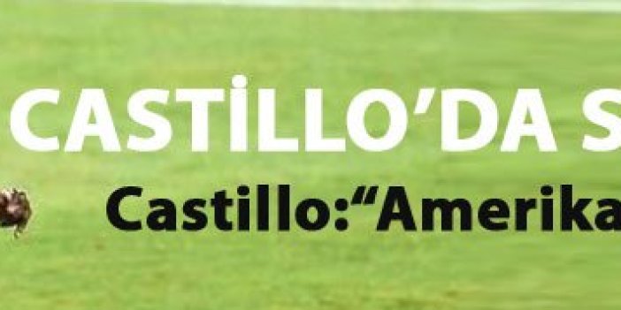 Castillo'da son saatler!