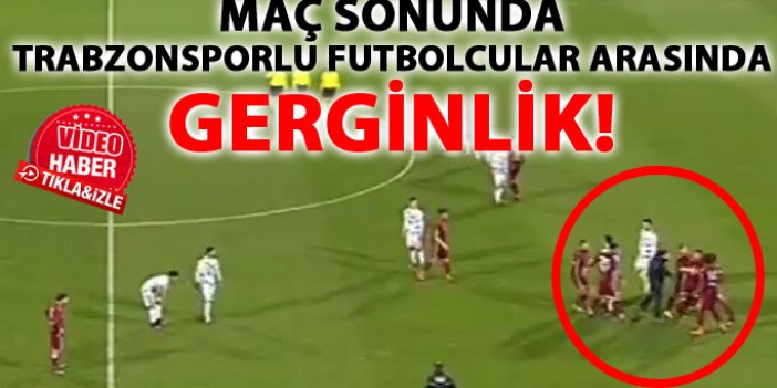 Maç sonunda gerginlik