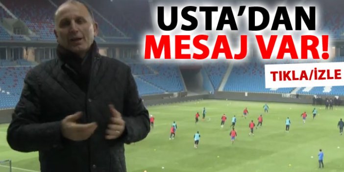 Usta'dan taraftara mesaj var