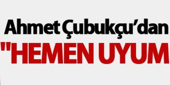 Ahmet Çubukçu: "Hemen uyum sağladılar"