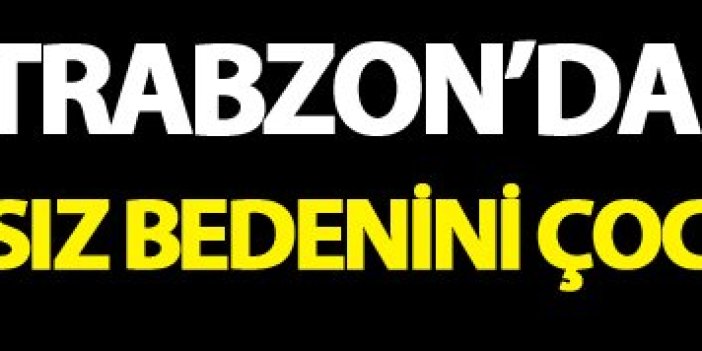 Trabzon'da şok olay! Evinde ölü bulundu