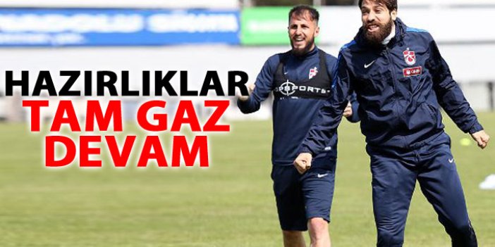 Trabzonspor'da hazırlıklar tam gaz devam