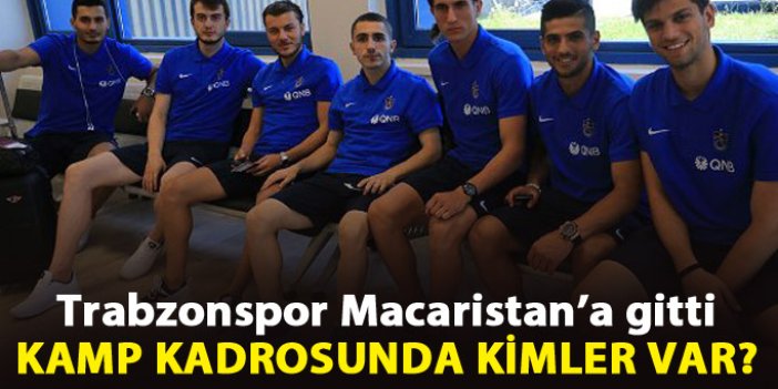 Trabzonspor kampa gitti