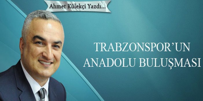 Trabzonspor’un Anadolu buluşması