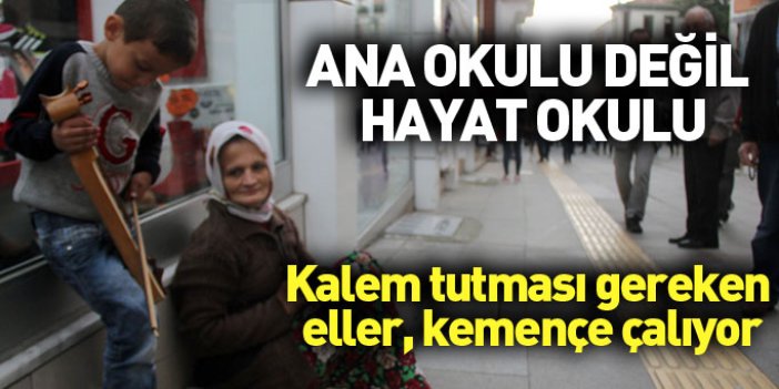 Kalem tutması gereken eller kemençe çalıyor