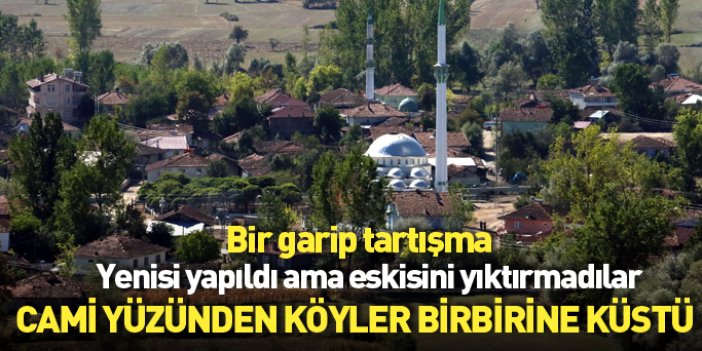 Cami yüzünden köyler birbirine küstü