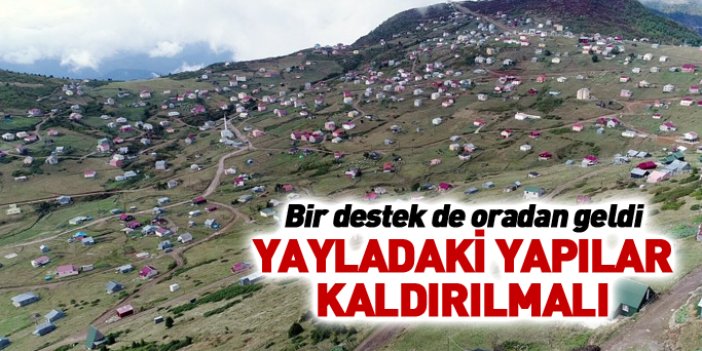 Yayladaki yapılar kaldırılmalı