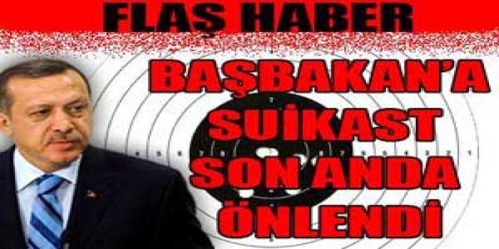 Başbakan'a suikast yapacaktı