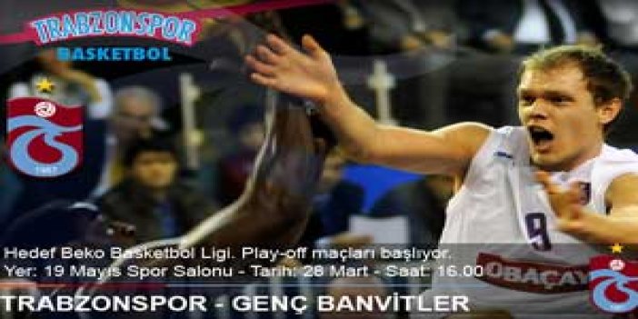 Basketçilerimizin Play-Off sınavı