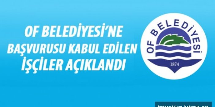 Of Belediyesi kadroya kabul edilen taşeron işçiler açıklandı