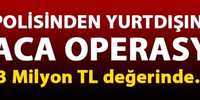 Trabzon polisinden yurtdışından gelen araca operasyon - 3 Milyon TL değerinde...