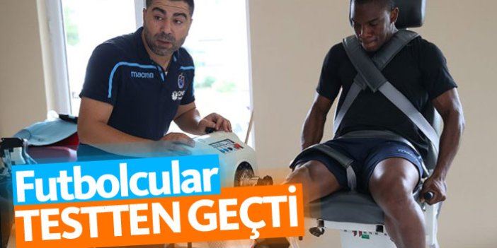 Trabzonspor'da futbolcular testten geçti