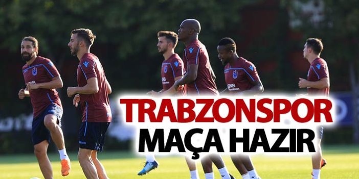 Trabzonspor maça hazır