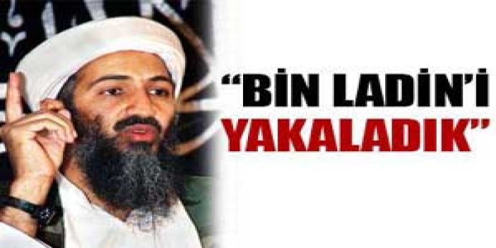 "Bin Ladin yakalandı iddiası