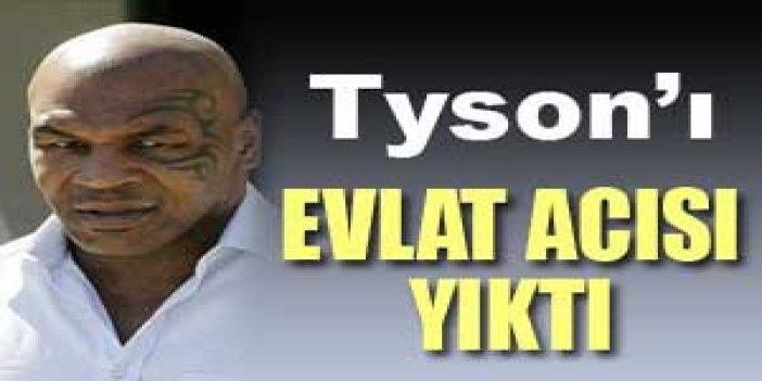 Tyson'ı evlat acısı yıktı