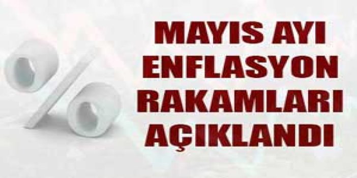 Mayıs ayı enflasyon rakamları