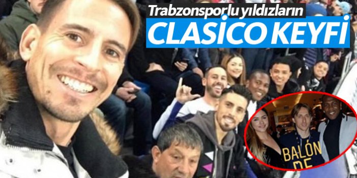 Trabzonsporlu yıldızların Clasico keyfi