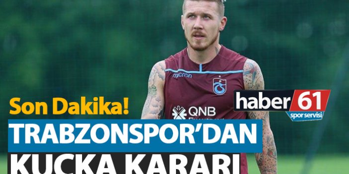 Son Dakika! Trabzonspor'dan Kucka kararı!