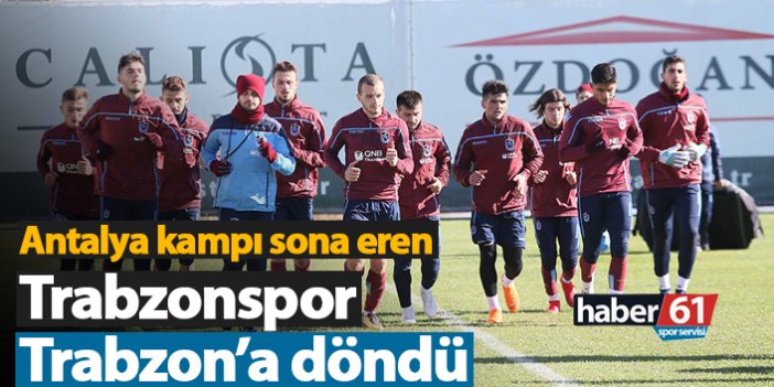 Trabzonspor Trabzon'a döndü!