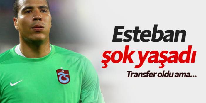 Esteban şok yaşadı