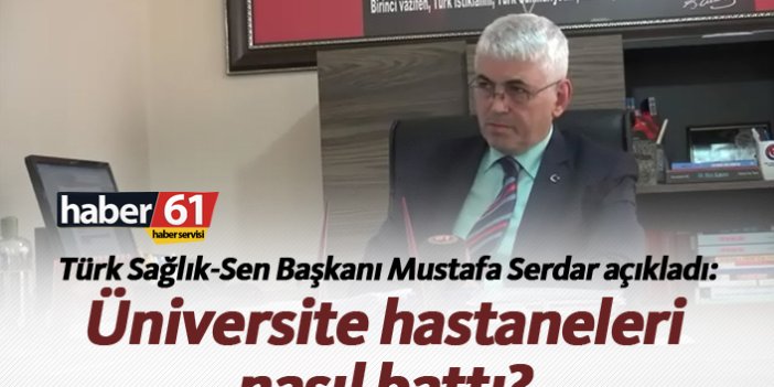 Üniversite hastaneleri nasıl battı?